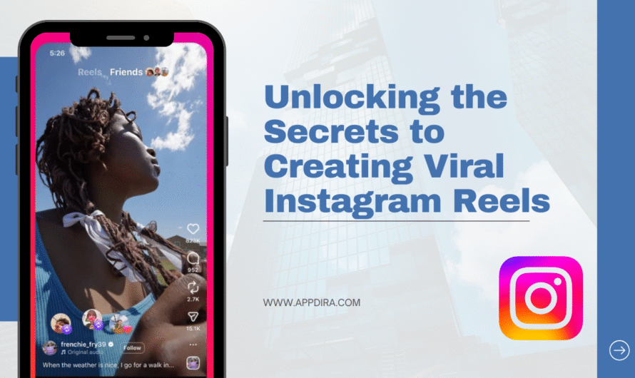 Unlocking the Secrets to Creating Viral Instagram Reels: Your Ultimate Step-by-Step Guide